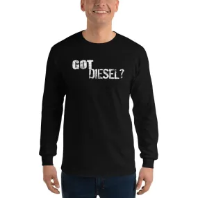 Got Diesel? Long Sleeve Shirt