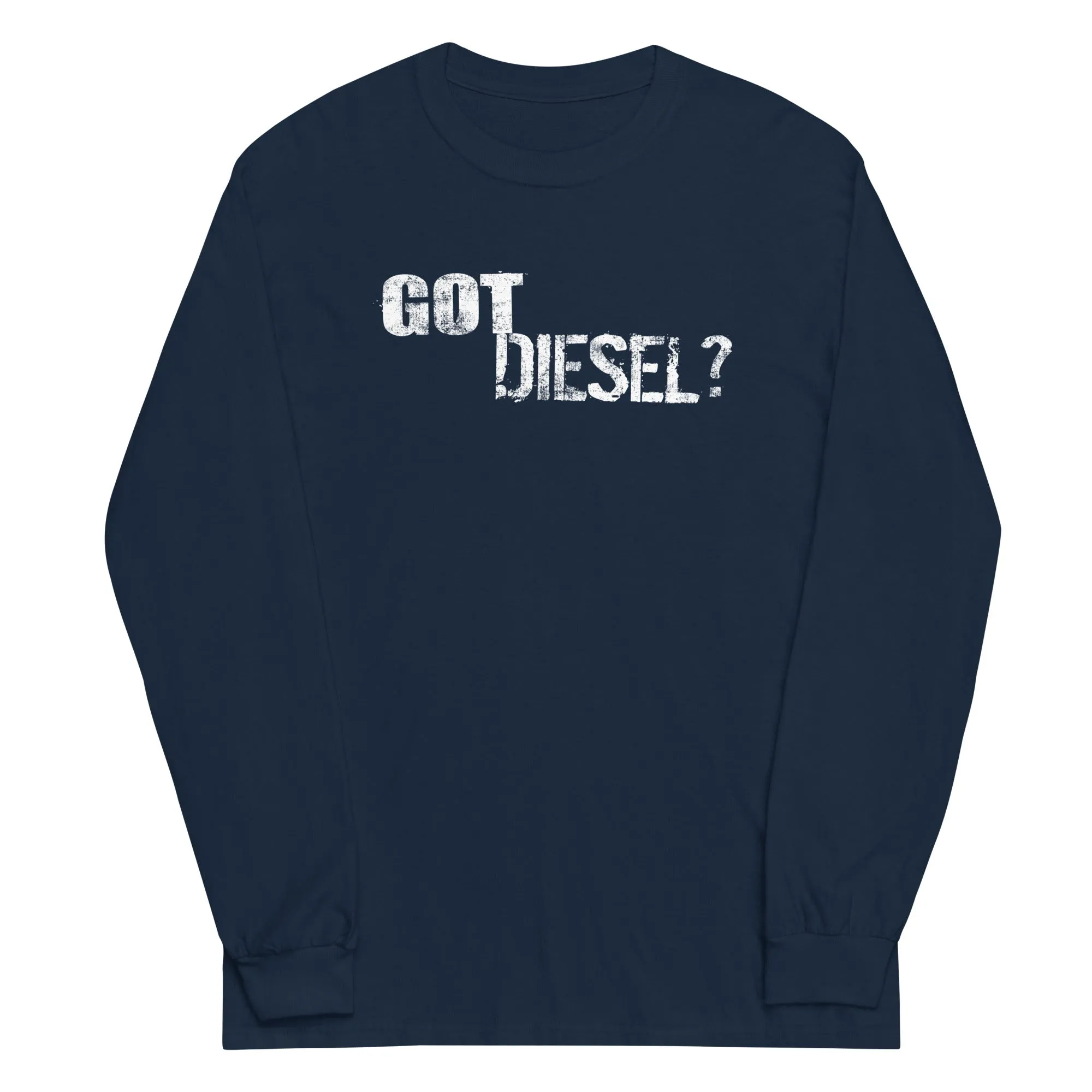 Got Diesel? Long Sleeve Shirt