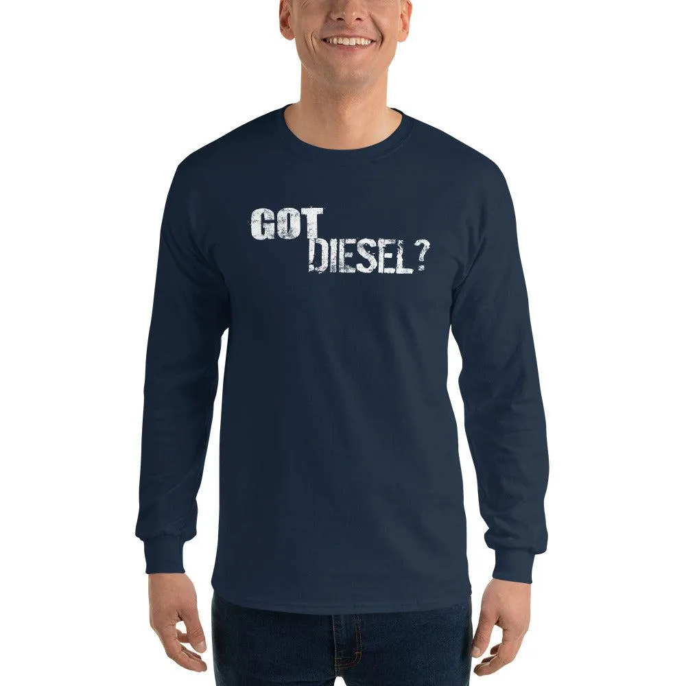 Got Diesel? Long Sleeve Shirt